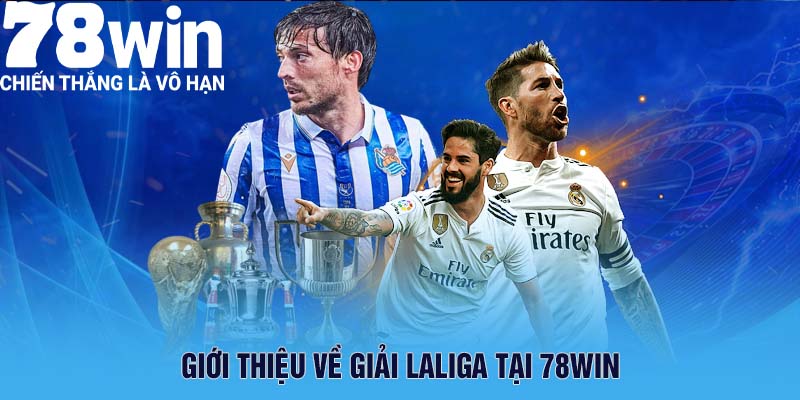 Giới thiệu về giải Laliga tại 78Win.